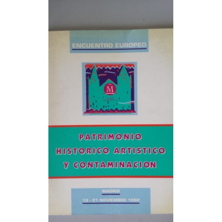 ENCUENTRO EUROPEO: Patrimonio histórico artístico y contaminación. Madrid, 19 - 21 noviembre 1992